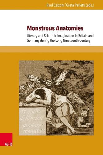 Cover image for Monstrous Anatomies: Literary and Scientific Imagination in Britain and Germany During the Long Nineteenth Century