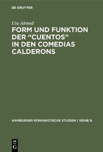 Cover image for Form und Funktion der Cuentos in den Comedias Calderons