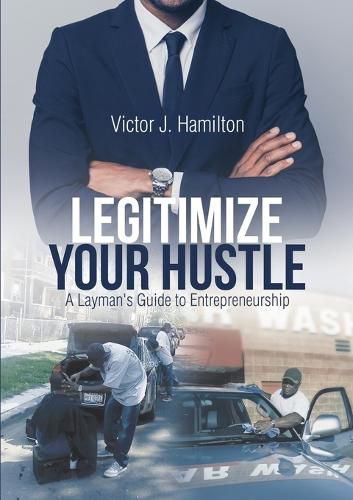 Cover image for Legitimize Your Hustle