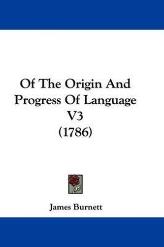 Cover image for Of The Origin And Progress Of Language V3 (1786)