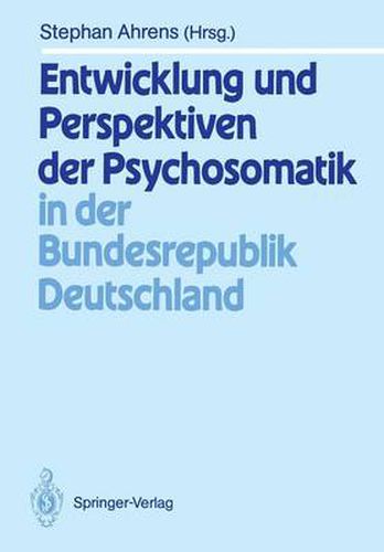 Cover image for Entwicklung und Perspektiven der Psychosomatik in der Bundesrepublik Deutschland