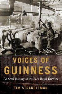 Cover image for Voices of Guinness: An Oral History of the Park Royal Brewery