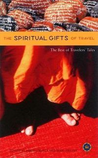 Cover image for The Spiritual Gifts of Travel: The Best of Travelers' Tales