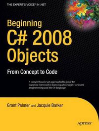 Cover image for Beginning C# 2008 Objects: From Concept to Code