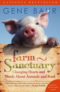 Cover image for Farm Sanctuary: Changing Hearts and Minds About Animals and Food