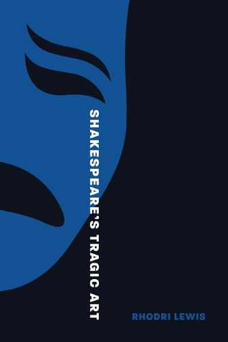Cover image for Shakespeare's Tragic Art