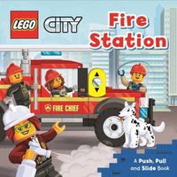 Cover image for Lego(r) City. Fire Station: A Push, Pull and Slide Book