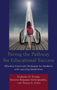 Cover image for Paving the Pathway for Educational Success: Effective Classroom Strategies for Students with Learning Disabilities