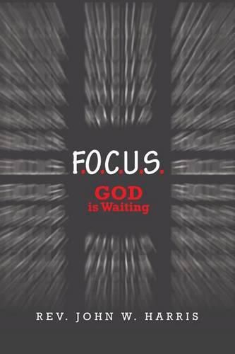 F.O.C.U.S.: God Is Waiting