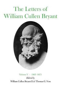 Cover image for The Letters of William Cullen Bryant: Volume V, 1865-1871