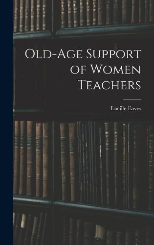 Old-Age Support of Women Teachers