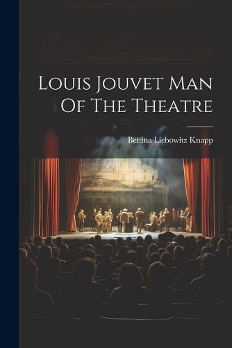 Cover image for Louis Jouvet Man Of The Theatre