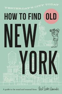 Cover image for How To Find Old New York