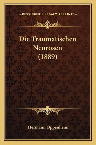 Cover image for Die Traumatischen Neurosen (1889)