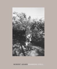 Cover image for Robert Adams: Standing Still