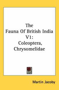 Cover image for The Fauna of British India V1: Coleoptera, Chrysomelidae