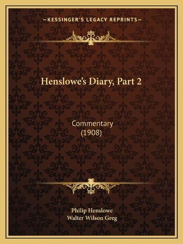 Cover image for Henslowe's Diary, Part 2: Commentary (1908)