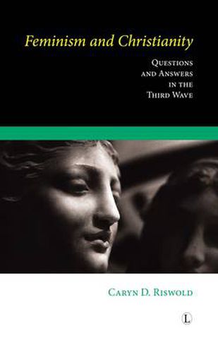 Cover image for Feminism and Christianity: Questions and Answers in the Third Wave