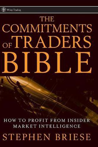 Cover image for The Commitments of Traders Bible: How to Profit from Insider Market Intelligence