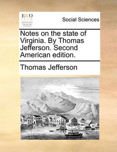 Cover image for Notes on the State of Virginia. by Thomas Jefferson. Second American Edition.