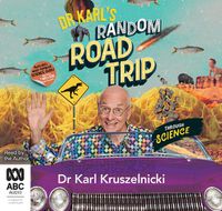 Cover image for Dr Karl's Random Road Trip Through Science