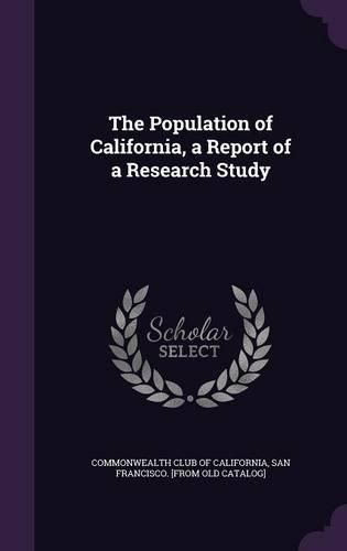 Cover image for The Population of California, a Report of a Research Study