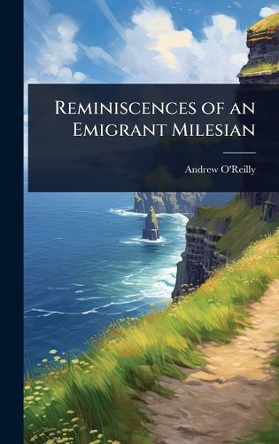 Cover image for Reminiscences of an Emigrant Milesian