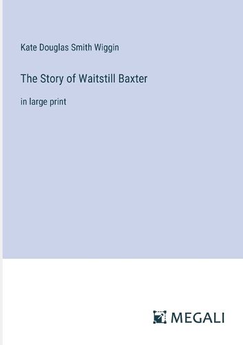 Cover image for The Story of Waitstill Baxter