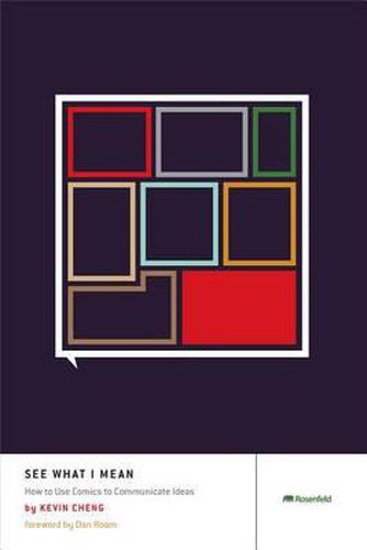 Cover image for See What I Mean: How to Use Comics to Communicate Ideas