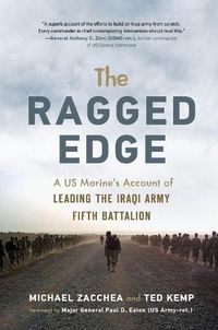 Cover image for The Ragged Edge: A US Marine's Account of Leading the Iraqi Army Fifth Battalion