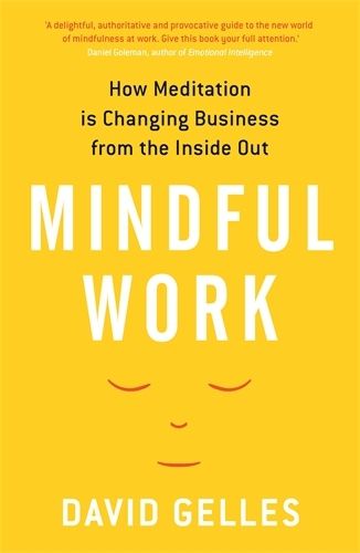 Cover image for Mindful Work: How Meditation is Changing Business from the Inside Out