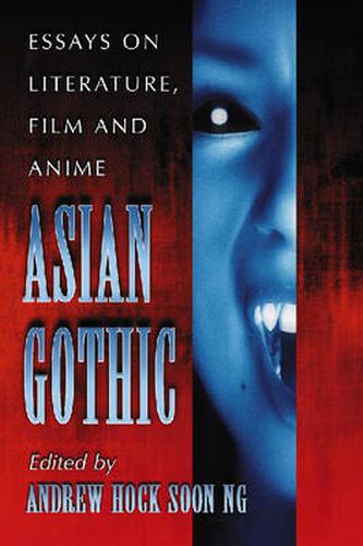 Cover image for Asian Gothic: Essays on Literature, Film and Anime