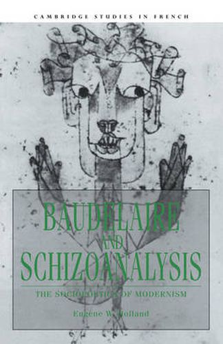 Cover image for Baudelaire and Schizoanalysis: The Socio-Poetics of Modernism