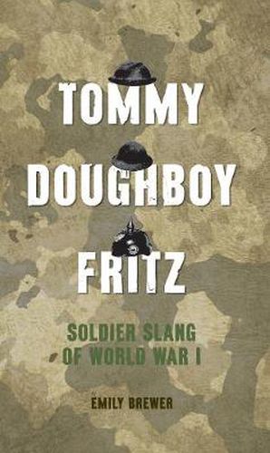 Cover image for Tommy, Doughboy, Fritz: Soldier Slang of World War 1