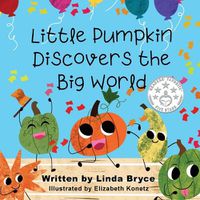 Cover image for Little Pumpkin Discovers the Big World