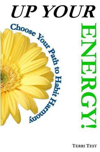 Cover image for Up Your Energy: Choose Your Path To Habit Harmony