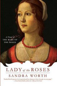 Cover image for Lady of the Roses: A Novel of the Wars of the Roses