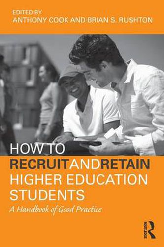 Cover image for How to Recruit and Retain Higher Education Students: A Handbook of Good Practice