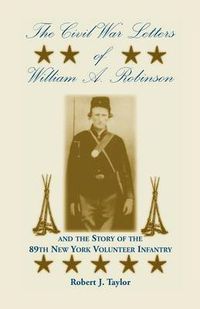 Cover image for The Civil War Letters of William A. Robinson and the Story of the 89th New York Volunteer Infantry