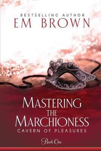 Cover image for Mastering the Marchioness: A BDSM Historical Romance