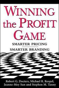 Cover image for Winning the Profit Game: Smarter Pricing, Smarter Branding