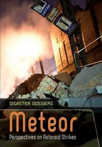 Cover image for Meteor: Perspectives on Asteroid Strikes (Disaster Dossiers)