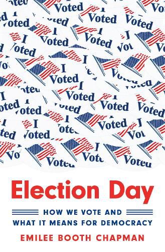 Cover image for Election Day: How We Vote and What It Means for Democracy