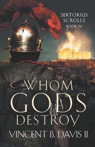 Cover image for Whom Gods Destroy: A Novel of Ancient Rome