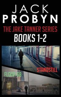 Cover image for The Jake Tanner Terror Thriller Series Omnibus Edition 1: Books 1-2