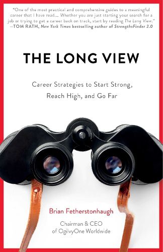 Cover image for The Long View: Career Strategies to Start Strong, Reach High, and Go Far