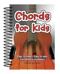 Cover image for Chords For Kids: Easy to Read, Easy to Play, For Guitar & Keyboard