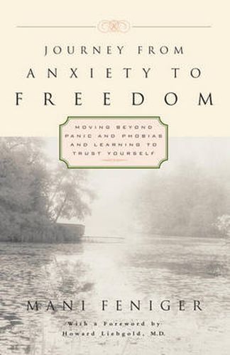 Cover image for Journey from Anxiety to Freedom: Moving beyond Panic and Phobias and Learning to Trust Yourself