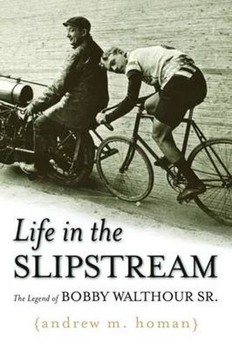 Cover image for Life in the Slipstream: The Legend of Bobby Walthour Sr.