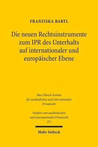Cover image for Die neuen Rechtsinstrumente zum IPR des Unterhalts auf internationaler und europaischer Ebene